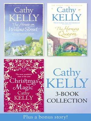 Cathy Kelly 3-Book Collection 2: The House on Willow Street, The Honey Queen, Christmas Magic, plus bonus short story: The Perfect Holiday - ebook
